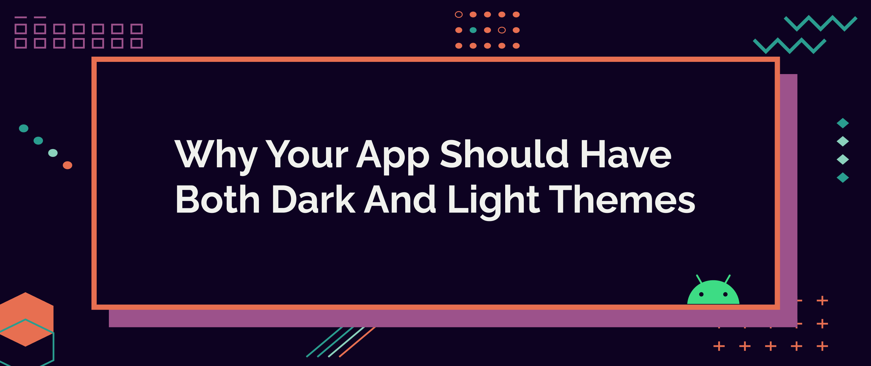 Your App Should Have Both Dark And Light Themes
