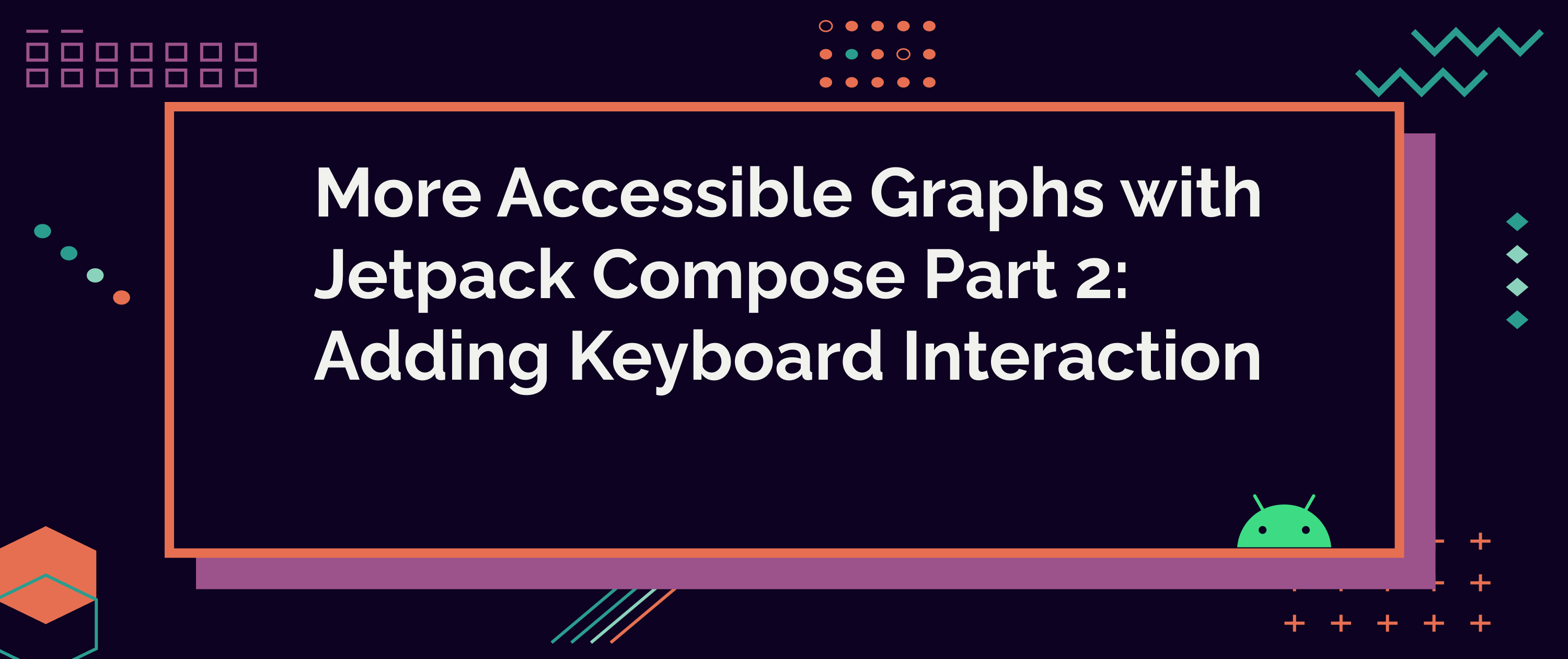 More Accessible Graphs with Jetpack Compose Part 2: Adding Keyboard  Interaction