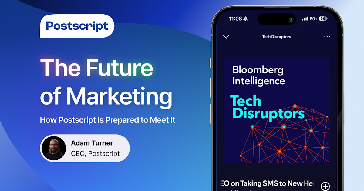 Postscript Technology Postscript's CEO discusses the future of ecommerce and marketing on ...