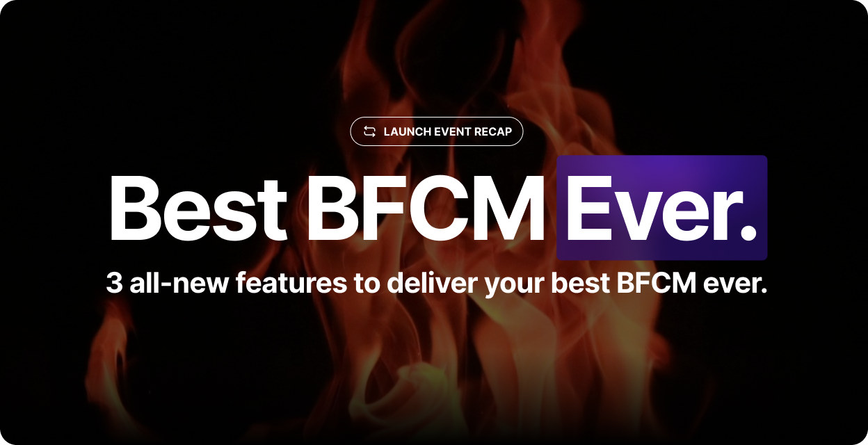 Best BFCM Ever: 3 Game-Changing Features For Cyber Week Success