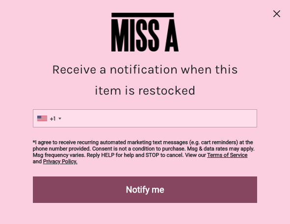 After clicking the CTA button or tab, the shopper will land on this popup, where they can enter their phone number to sign up for a text alert when the item is restocked.