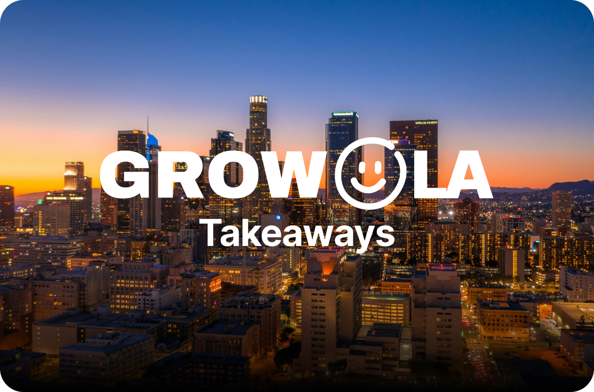 Our Team’s Biggest Takeaways from Grow LA - blog thumbnail