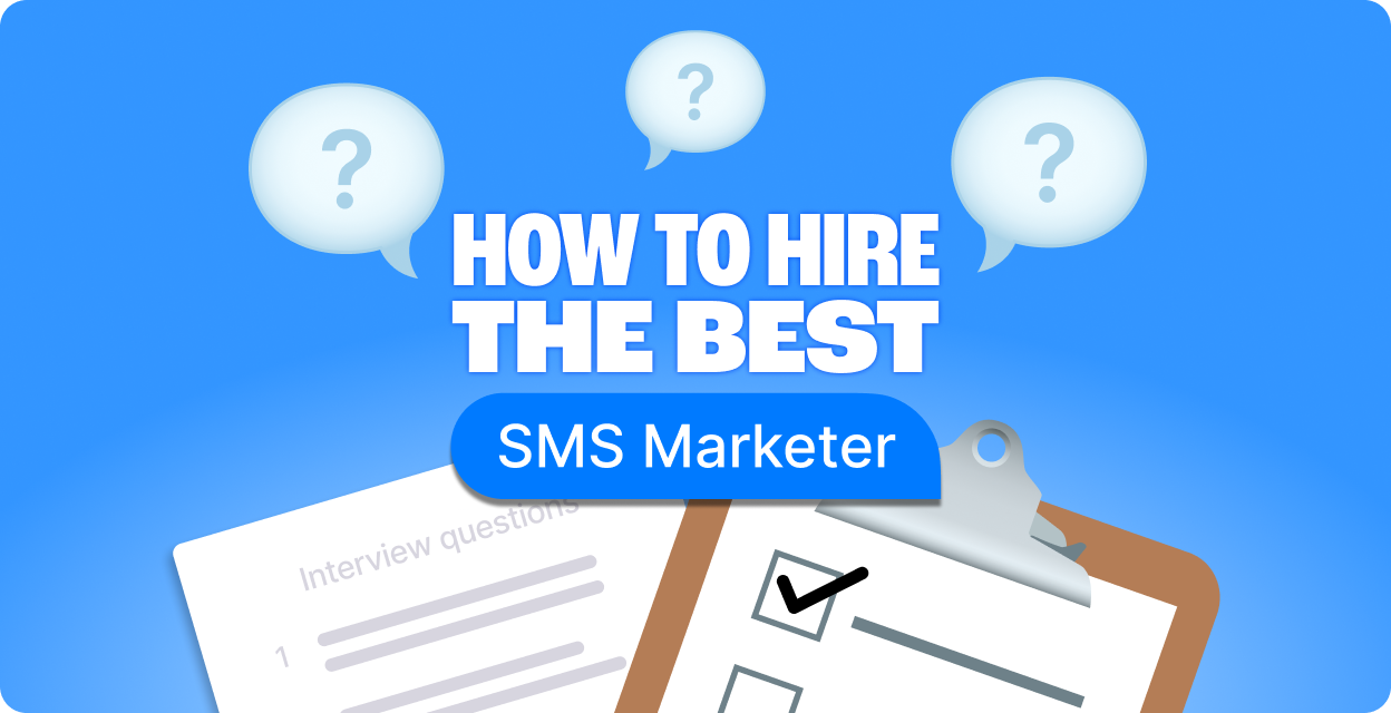 How to Hire the Best SMS Marketer to Scale Your SMS ROI