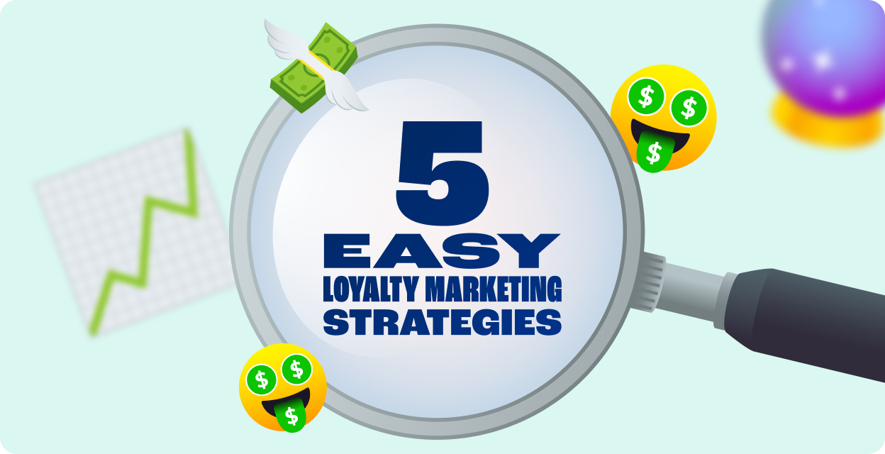 5 Easy Loyalty Marketing Strategies to Boost Your Ecommerce Sales