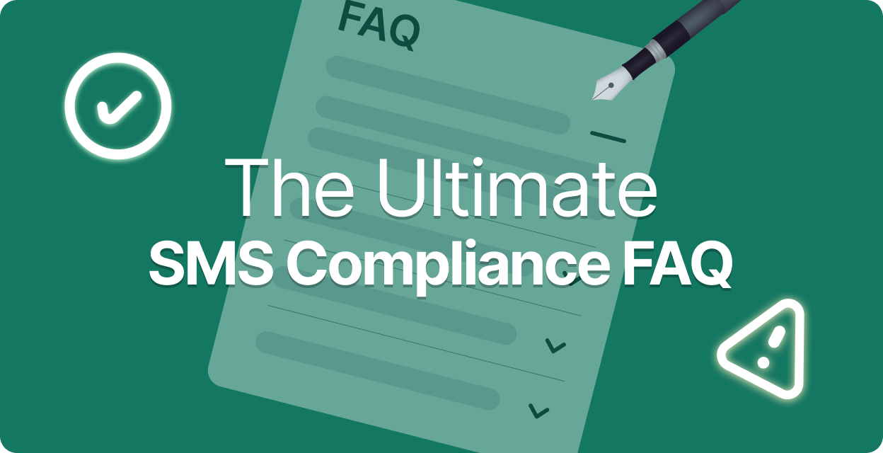 One FAQ to Rule Them All: 50 Tricky SMS Compliance Questions + Answers