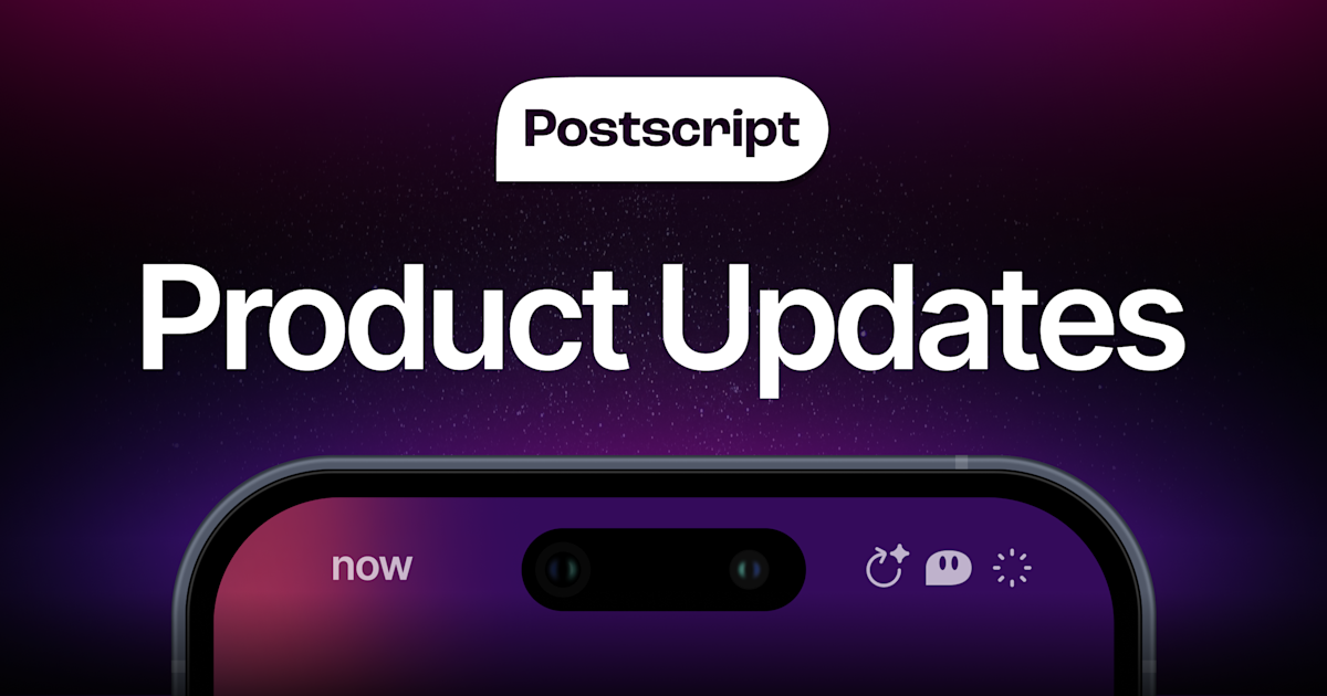 Postscript Technology Postscript's Product Updates