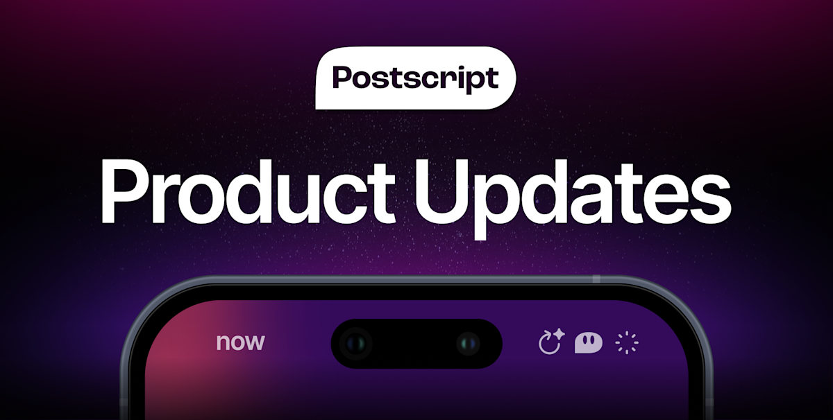 Postscript's Product Updates
