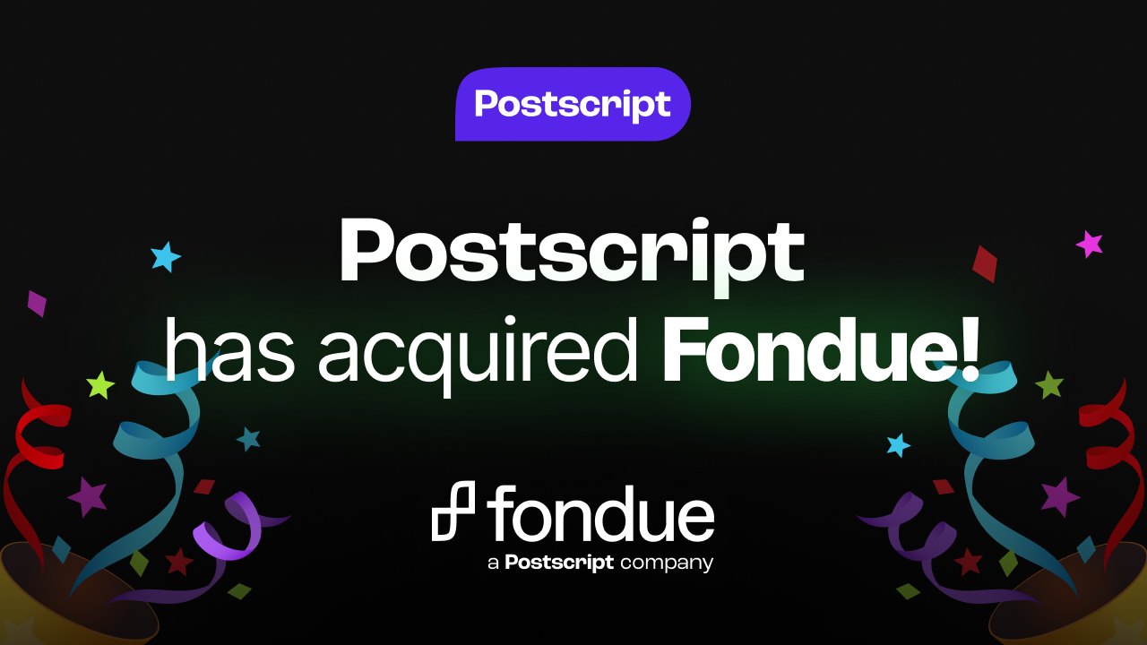 Fondue, DTC's First and Only CashBack Solution, is Now a Postscript Company