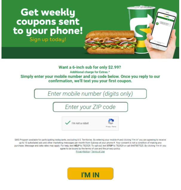 Subway explicitly states that they will text you weekly.