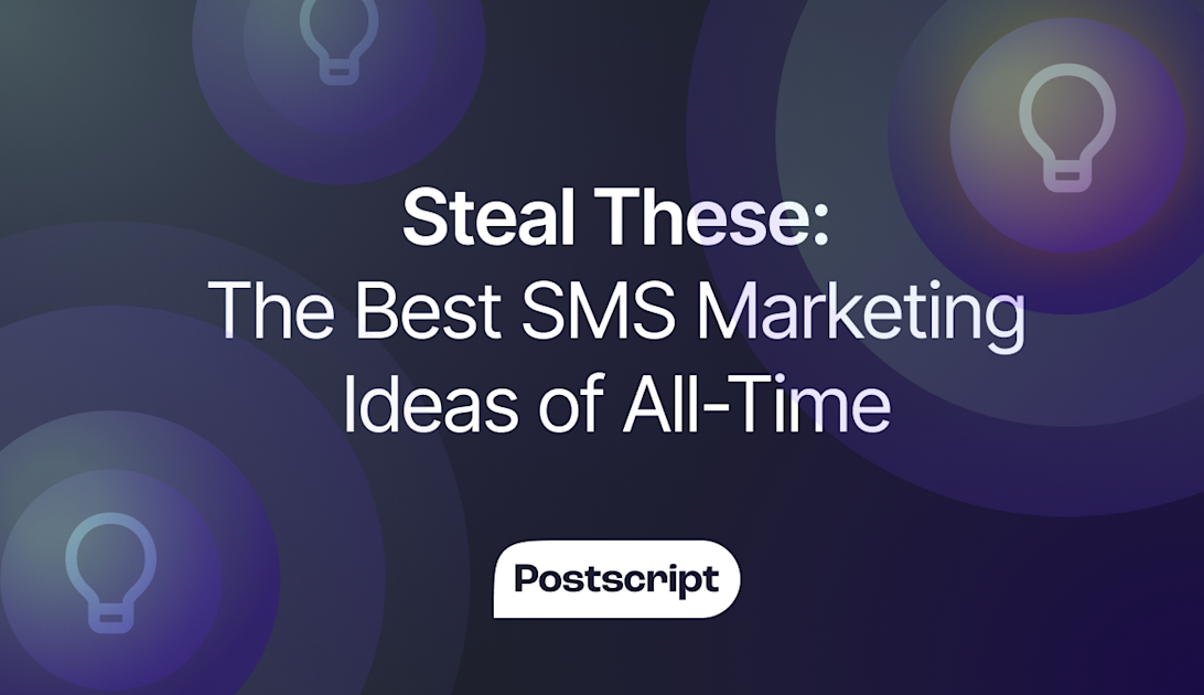 26 Must-Try SMS Marketing Ideas - Postscript