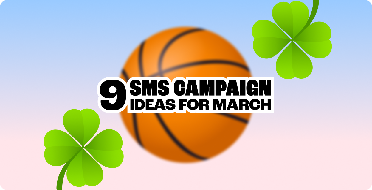 Spring Means Send: 9 SMS Campaign Ideas for March