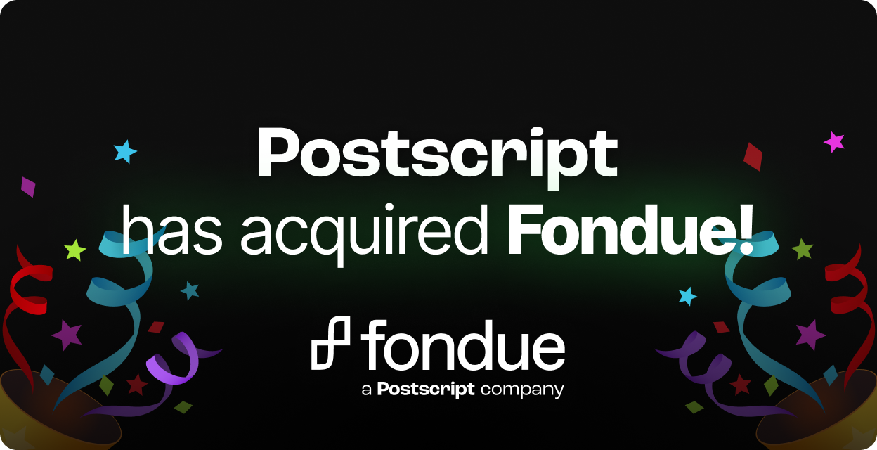 Fondue, DTC’s First and Only CashBack Solution, is Now a Postscript Company
