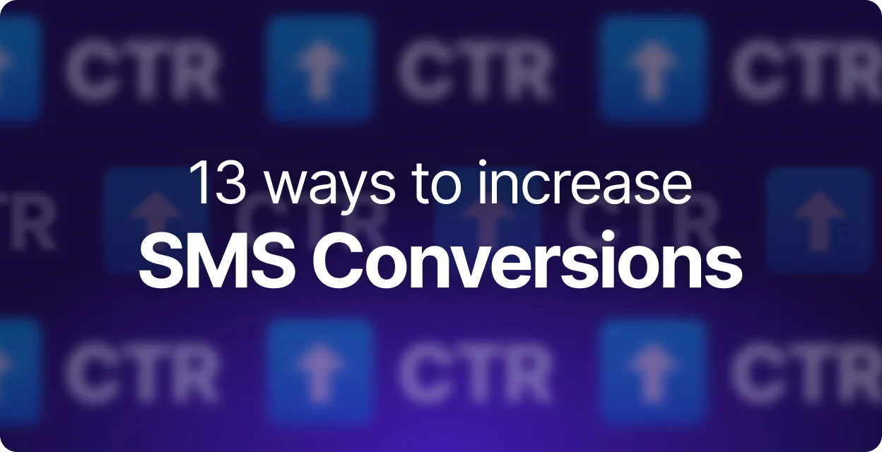 13 Ways to Increase Your SMS Conversions Right Now 
