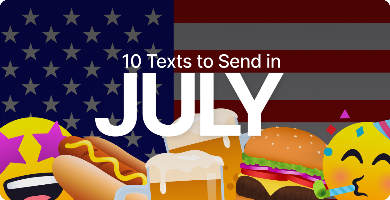 Fireworks, Friendship and Flags: 10 Texts to Send in July