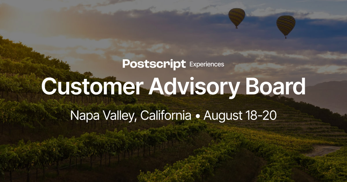 Postscript Experiences | Customer Advisory Board