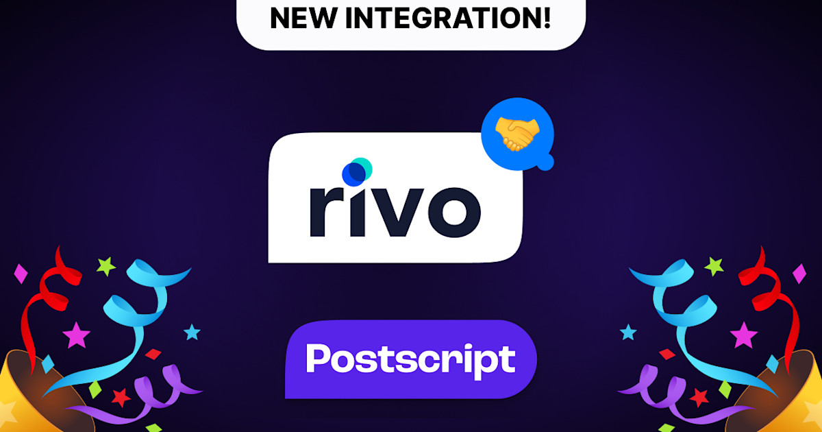 Postscript and Rivo Integration - Postscript