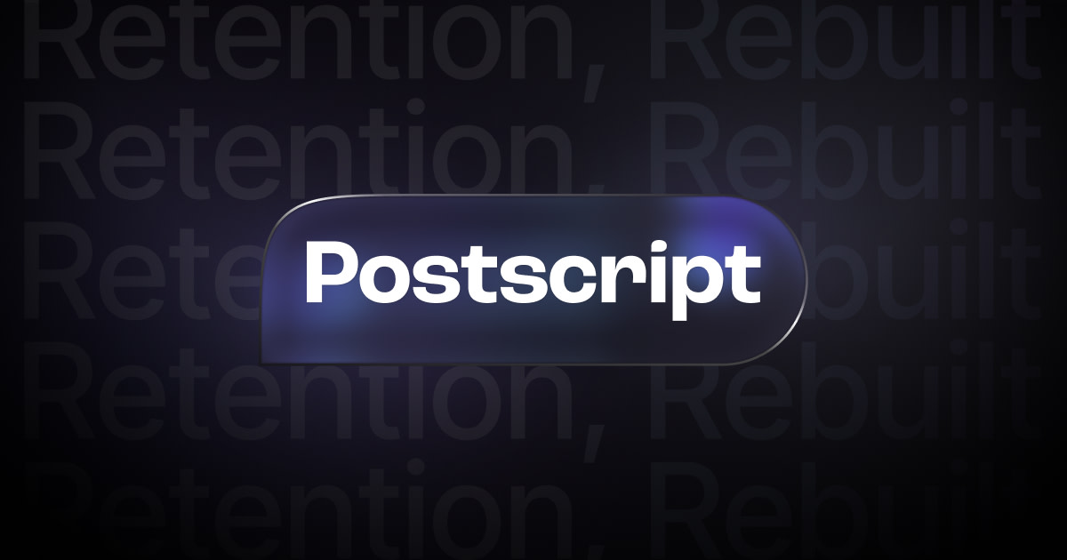 Postscript - AI retention marketing platform for SMS, RCS, Email and beyond