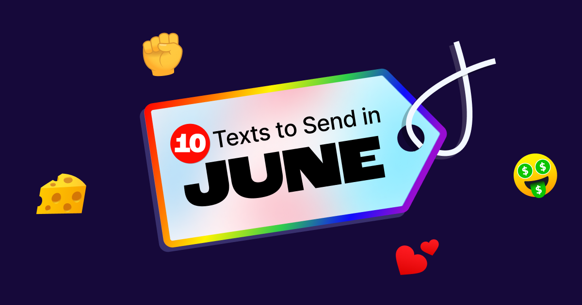 Texts to Send in June: Pride, Father's Day and More