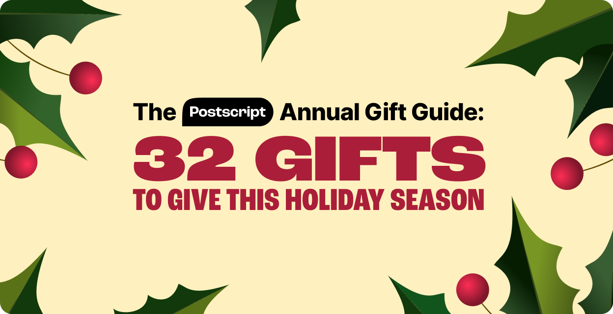 The Postscript Annual Gift Guide: 32 Gifts to Give This Holiday Season