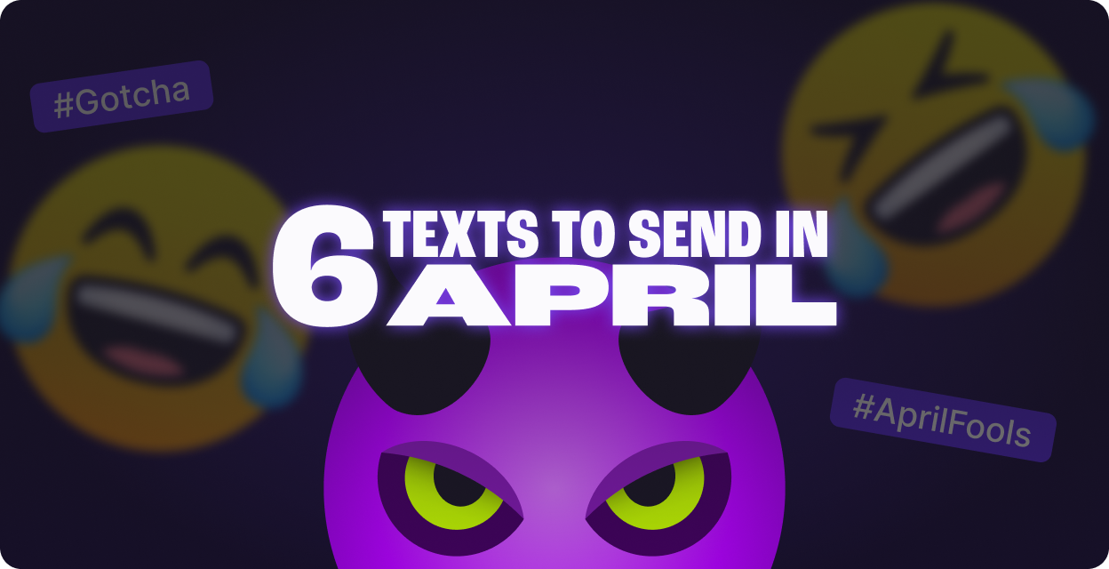 Lotsa Pranks, Lotsa Pollen: 6 Texts to Send in April