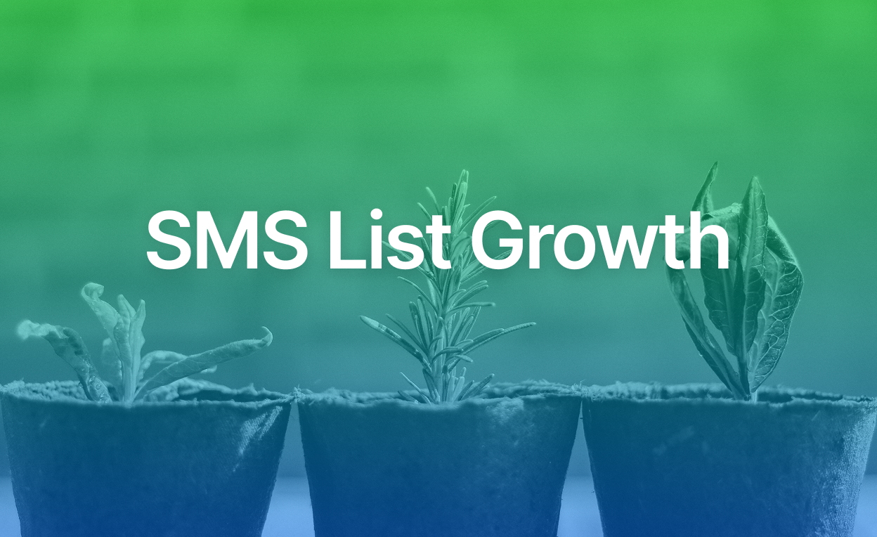 SMS List Growth: How to Grow Your Subscriber List and Drive Ecommerce Revenue