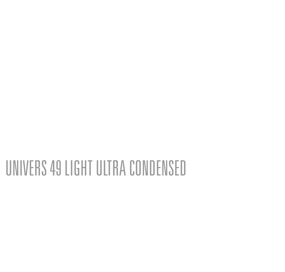 Typography: Secondary Typefaces: 2up: Univers 49 Light Ultra Condensed: 1: Dark Mode