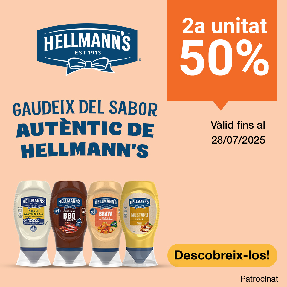 Fes clic aquí per veure l'oferta de 2a unitat al 50% en salses Hellmann's. Vàlid fins al 28/07/2025. Compra ara!
