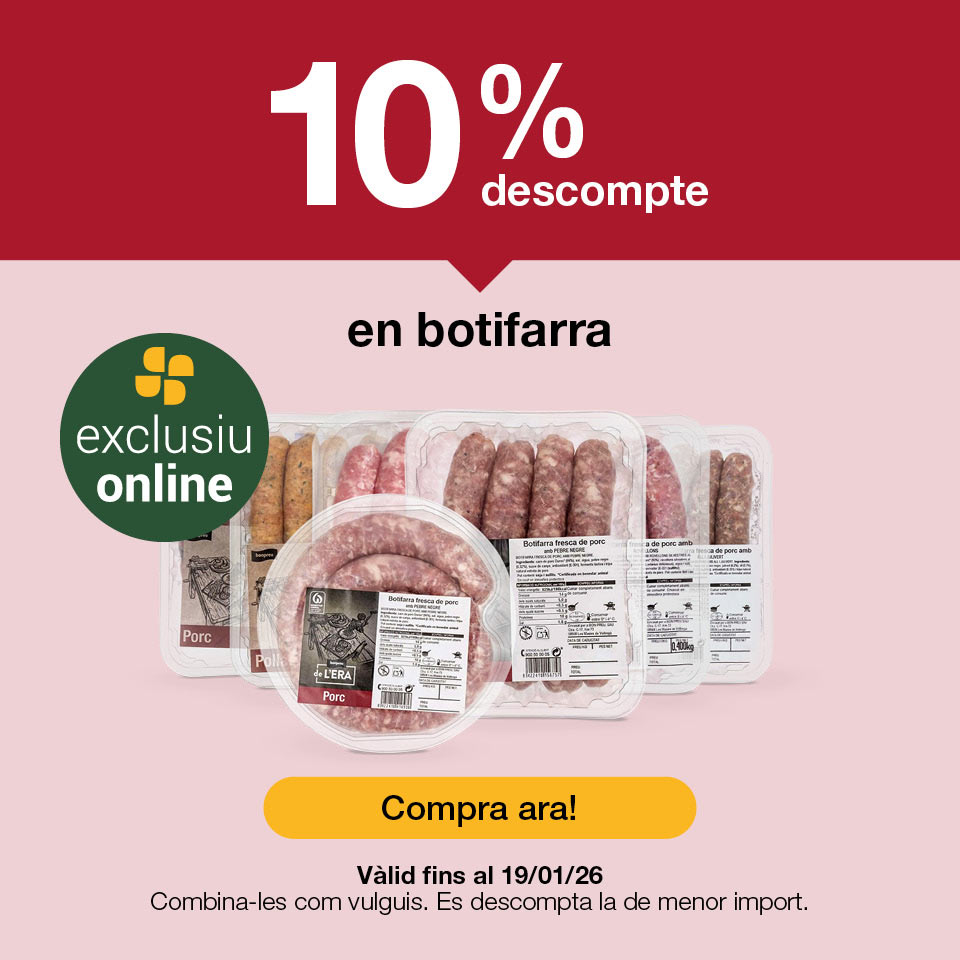 Fes clic aquí per veure el 10% de descompte en selecció de botifarres. Oferta exclusiva online vàlida fins al 19/01/26. Compra ara!