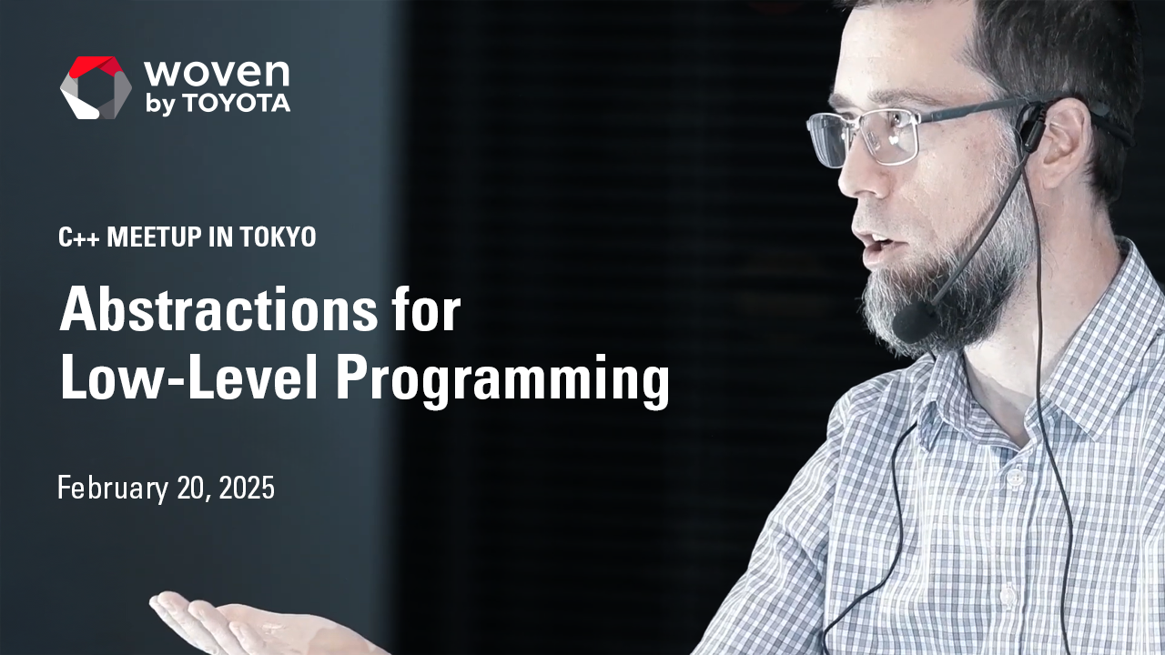Title image: C++ Meetup Tokyo Abstractions for Low-Level Programming February 20, 2025