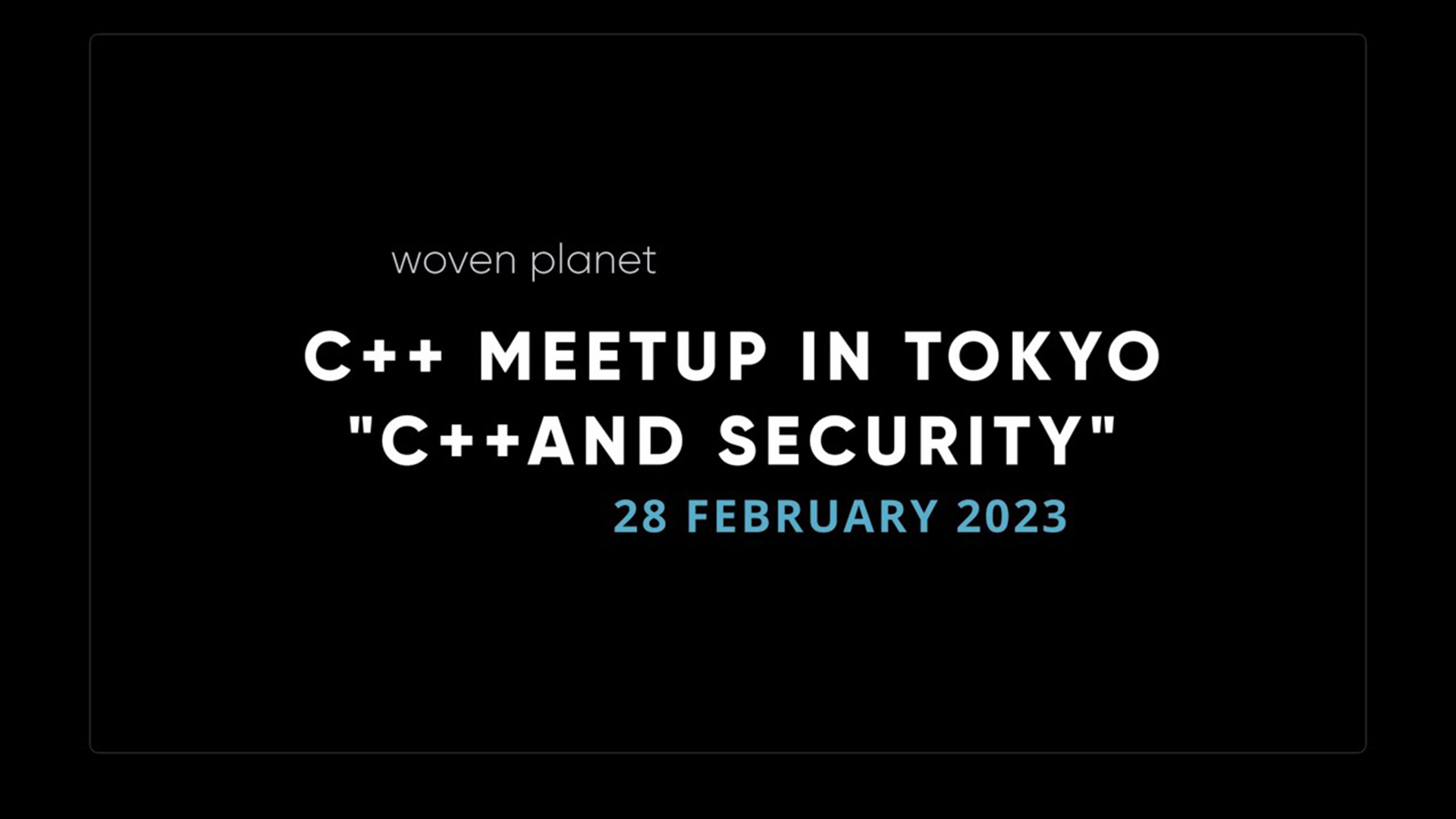 C++ Meetup in Tokyo: C++ and Security (February 28, 2023)