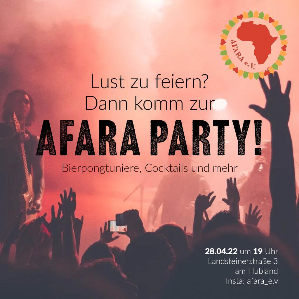Plakat der Afara-Party vom 28.04.2022. Das bild zeigt ein Foto von feierten Leuten und die Überschrift sagt: " Lust zu feiern? Dann komm zur AFARA PARTY!".