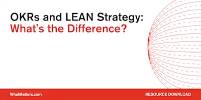 whatmatters.com, lean strategy and okrs differences