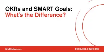whatmatters.com, smart goals and okrs differences