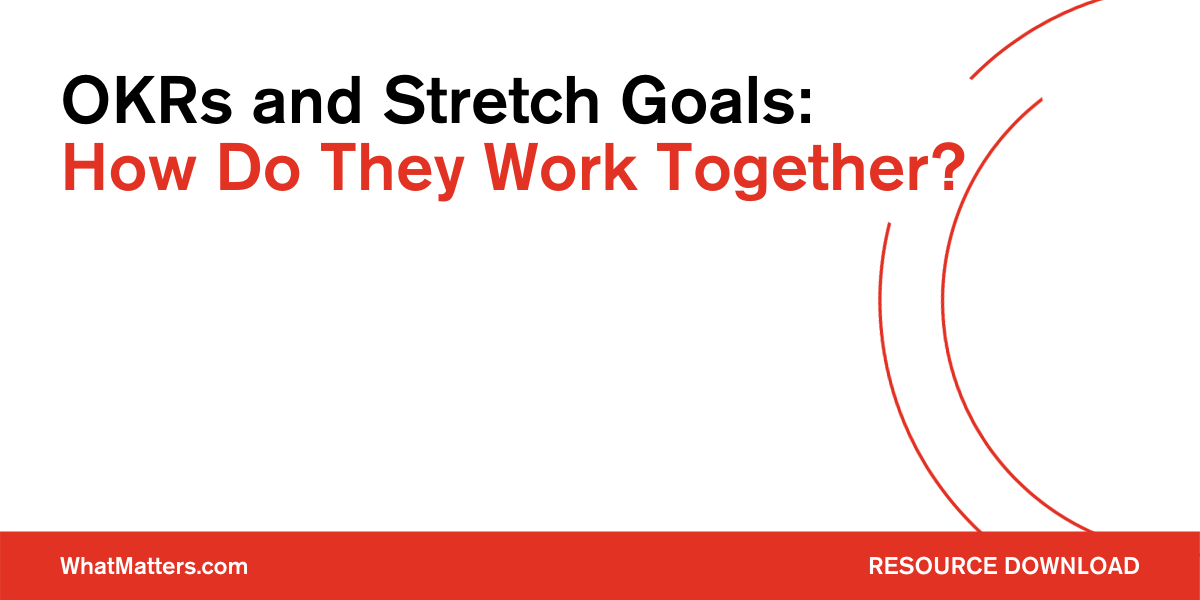 What Matters OKR stretch goals How do they work?
