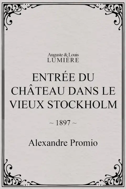 Filmo plakatas Entrée du château dans le vieux Stockholm (1897) – filmo plakatas | Framein