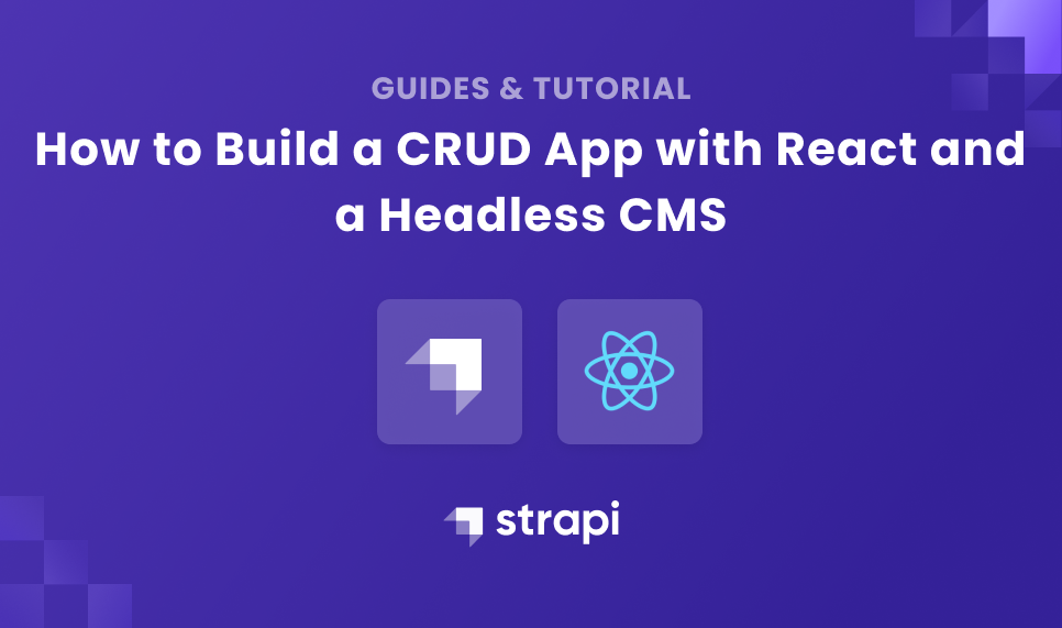 How to Build a CRUD App with React and a Headless CMS