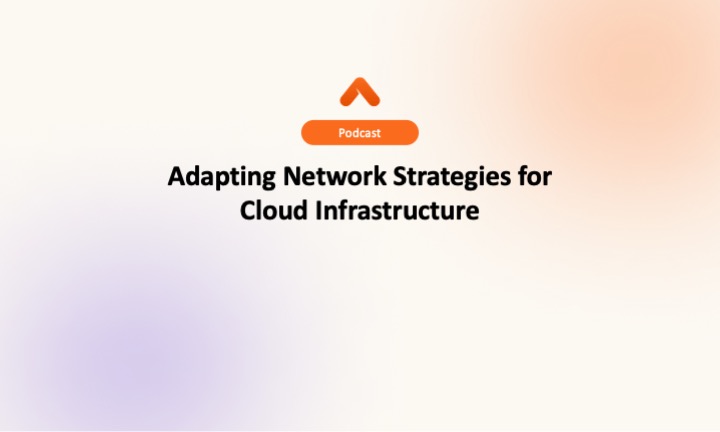 Adapting Network Strategies for Cloud Infrastructure