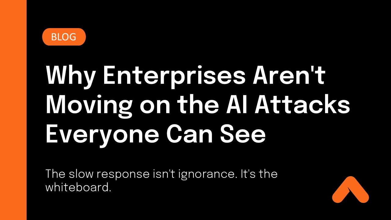 Why Enterprises Aren't Moving the AI Attacks Everyone Can See Resource Card