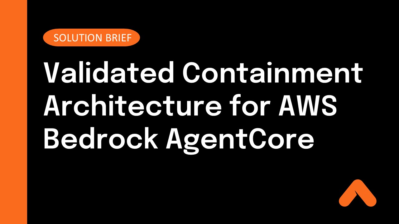 Validated Containment Architecture for AWS Bedrock AgentCore Solution Brief Resource Card