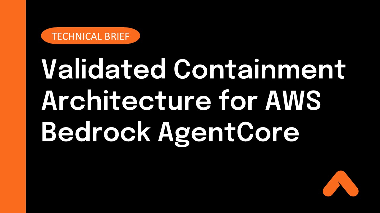 Validated Containment Architecture for AWS Bedrock AgentCore Technical Brief Resource Card