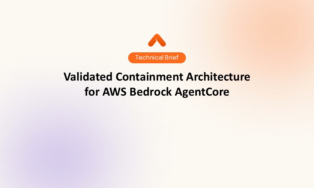 Validated Containment Architecture for AWS Bedrock AgentCore Technical Brief Resource Card