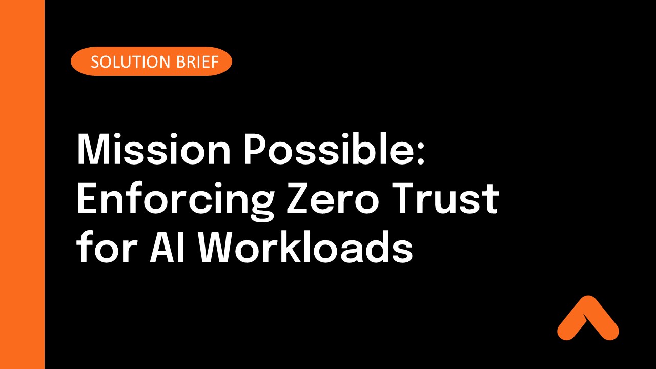 Mission Possible: Enforcing Zero Trust for AI Workloads