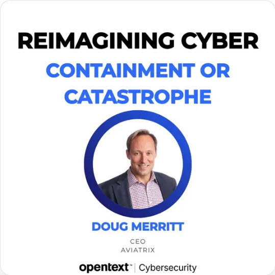 Doug Merritt, Reimagining Cyber Podcast, Episode 199