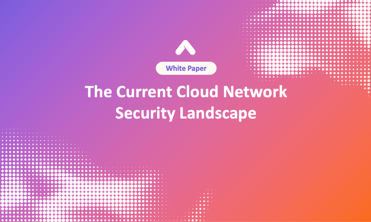 The Current Cloud Network Security Landscape