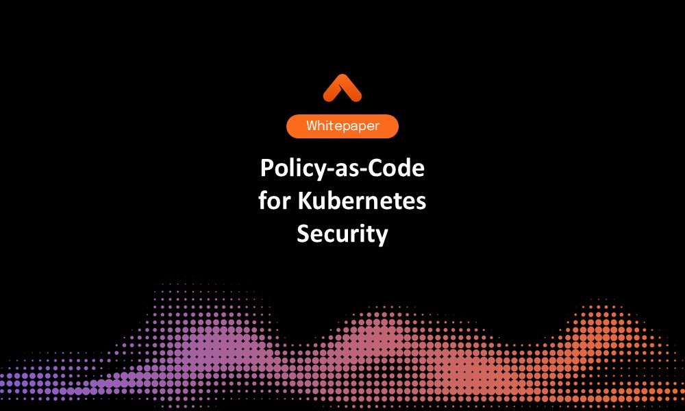 Policy as Code for Kubernetes Security Whitepaper