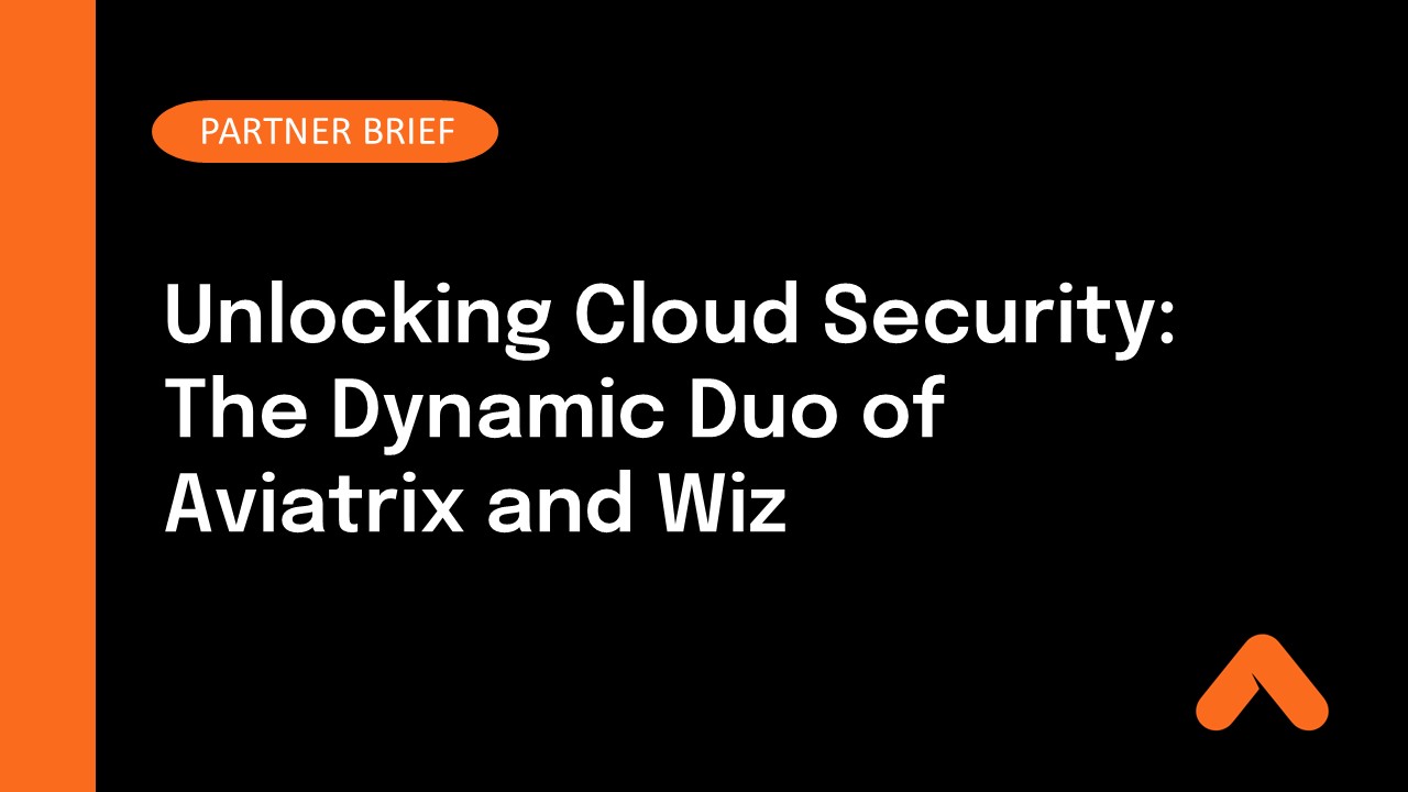 Unlocking Cloud Security: The Dynamic Duo of Aviatrix and Wiz