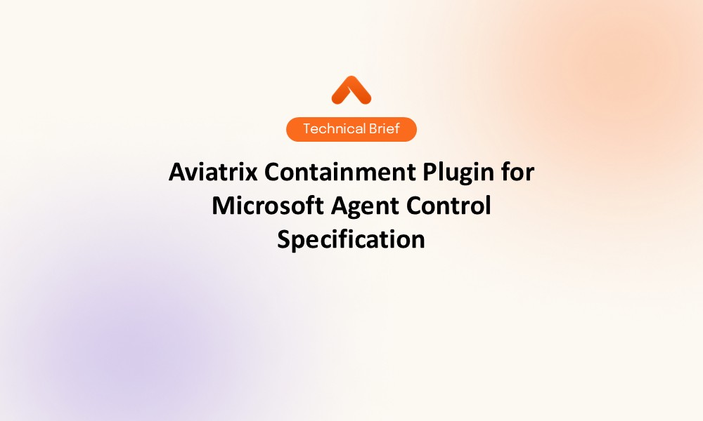 Aviatrix Containment Plugin for Microsoft Agent Control Specification Technical Brief Resource Card