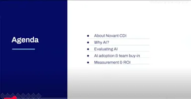 Slide showing the agenda for a presentation titled "Agenda" with five bullet points: About Novant CDI, Why AI?, Evaluating AI, AI adoption & team buy-in, and Measurement & ROI. The background is split with a dark blue panel on the left and a white section on the right.








