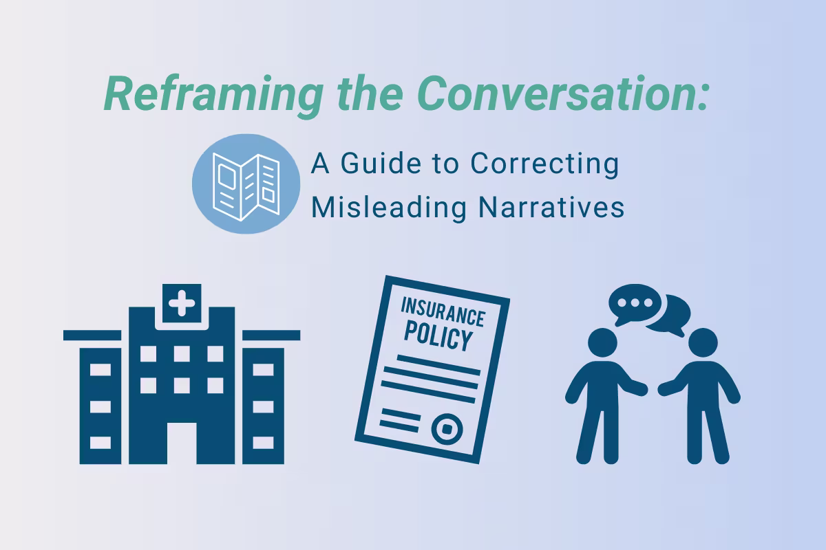 Graphic titled Reframing the Conversation: A Guide to Correcting Misleading Narratives with icons of a hospital, insurance policy, and two people in dialogue.