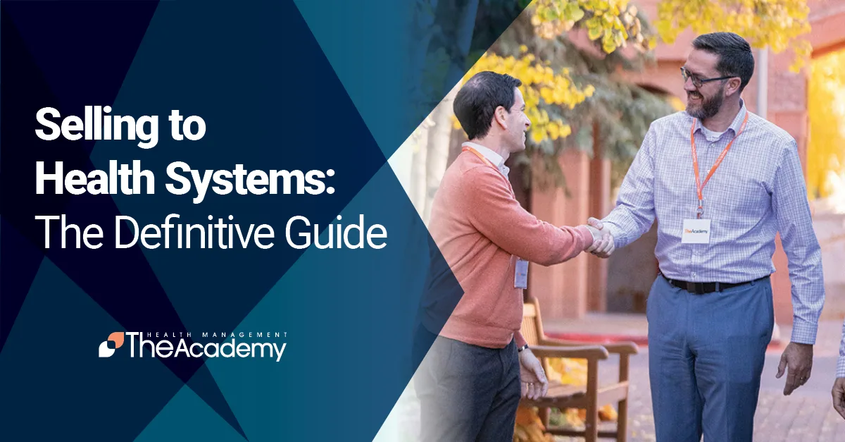 Selling to Health Systems: The Definitive Guide cover image by Health Management Academy, featuring two business professionals shaking hands in a professional setting.